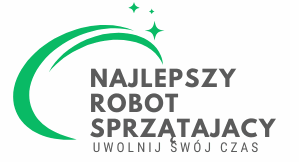 NAJLEPSZY ROBOT SPRZĄTAJACY